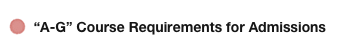   “A-G” Course Requirements for Admissions